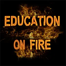 Education On Fire